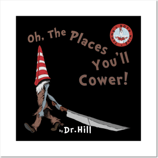 Oh The Places You'll Cower! Posters and Art